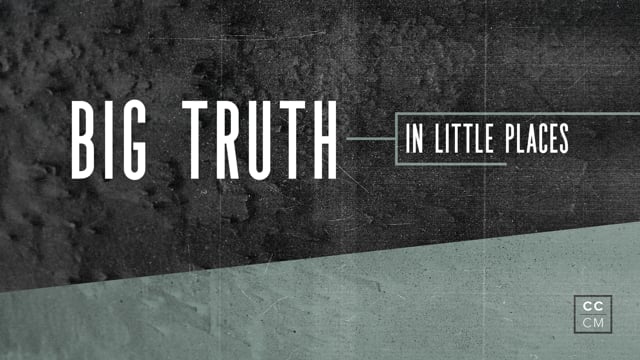 big-truth-in-little-places.jpg